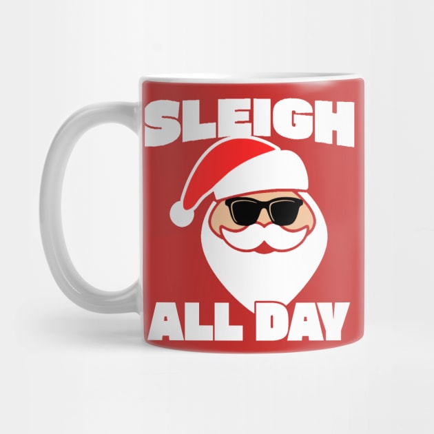 Sleigh All Day Funny Santa Claus by kanystiden